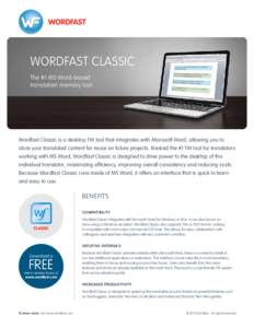 WORDFAST CLASSIC The #1 MS Word-based translation memory tool Wordfast Classic is a desktop TM tool that integrates with Microsoft Word, allowing you to store your translated content for reuse on future projects. Ranked 