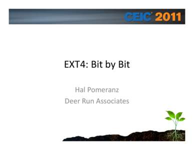 EXT4: Bit by Bit Speaker Name and info Hal Pomeranz Deer Run Associates