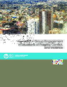 World Bank Group Engagement in Situations of Fragility, Conflict, and Violence © 2016 International Bank for Reconstruction and Development / The World Bank