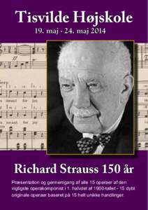Tisvilde Højskole 19. majmaj 2014 Richard Strauss 150 år  Præsentation og gennemgang af alle 15 operaer af den