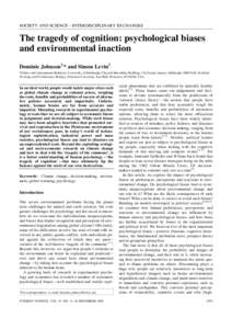 SOCIETY AND SCIENCE – INTERDISCIPLINARY EXCHANGES  The tragedy of cognition: psychological biases and environmental inaction Dominic Johnson1,* and Simon Levin2 1