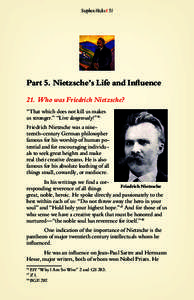 Stephen Hicks § 51  Part 5. Nietzsche’s Life and Influence 21. Who was Friedrich Nietzsche? “That which does not kill us makes us stronger.” “Live dangerously!”46