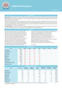 MENA Morning Report Tuesday, May 05, 2015 Overview Regional Markets: Leading markets yesterday were Egypt, Oman and Saudi Arabia which rose 104, 38 and 23 basis points respectively while Abu Dhabi, Dubai and Qatar led th