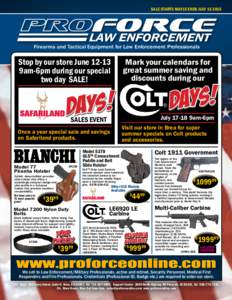 SALE STARTS MAY15 ENDS JULYFirearms and Tactical Equipment for Law Enforcement Professionals Mark your calendars for great summer saving and