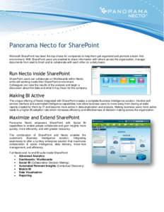 Panorama Necto for SharePoint Microsoft SharePoint has been the top choice for companies to help them get organized and promote a team-first environment. With SharePoint users are enabled to share information with others