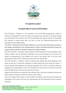 Co-operation project European Way of Lace and Embroidery LAG Trasimeno - Orvietano, in the framework of theprogramming, intends to continue and strengthen the work of support to companies and operators in the 