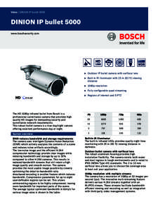 Video | DINION IP bulletDINION IP bullet 5000 www.boschsecurity.com  The HD 1080p infrared bullet from Bosch is a