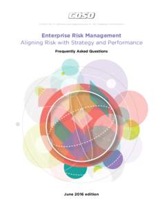 Comm i t te e of Sp on s or i n g O rg a n iz at io n s o f t h e Trea d way Co m m iss io n  Enterprise Risk Management Aligning Risk with Strategy and Performance Frequently Asked Questions