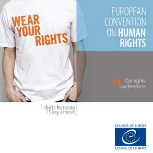 EUROPEAN CONVENTION ON HUMAN RIGHTS Our rights,  our freedoms