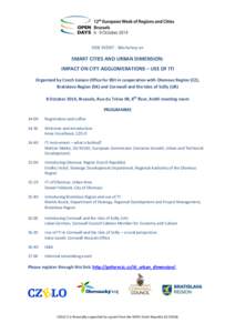 SIDE EVENT - Workshop on  SMART CITIES AND URBAN DIMENSION: IMPACT ON CITY AGGLOMERATIONS – USE OF ITI Organized by Czech Liaison Office for RDI in cooperation with Olomouc Region (CZ), Bratislava Region (SK) and Cornw