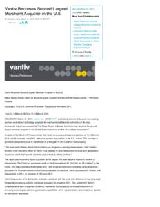 Vantiv Becomes Second Largest Merchant Acquirer in the U.S. By GlobeNewswire, March 31, 2015, 09:04:00 AM EDT Vote up