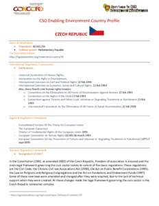 CSO Enabling Environment Country Profile CZECH REPUBLIC General Information  Population: 10,562,214  Political system: Parliamentary Republic For more information: