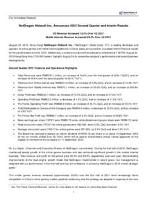 [For Immediate Release]  NetDragon Websoft Inc. Announces 2012 Second Quarter and Interim Results 2Q Revenue Increased 16.5% Over 1Q 2012 Mobile Internet Revenue Increased 65.5% Over 1QAugust 24, 2012, Hong Kong] 