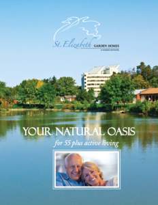 YOUR NATURAL OASIS for 55 plus active living “  It’s not the years in your life that