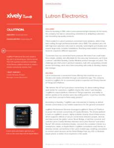 Customer Success Story  Lutron Electronics CHALLENGE  INDUSTRY: Connected Home