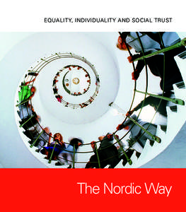 equalit y, individualit y and social trust  The Nordic Way What’s so Special about the Nordics? In international comparisons of global competitiveness, the Nordic countries are