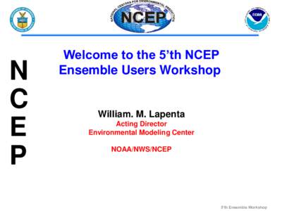 N C E P  Welcome to the 5’th NCEP