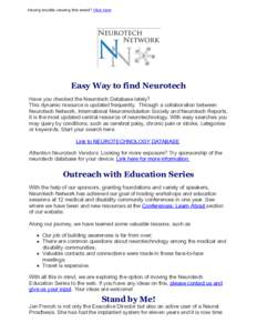 Having trouble viewing this email? Click here  Easy Way to find Neurotech Have you checked the Neurotech Database lately? This dynamic resource is updated frequently. Through a collaboration between Neurotech Network, In