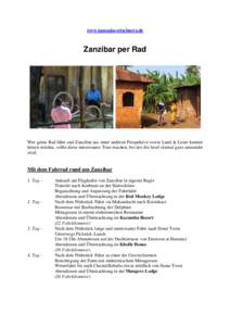 www.tanzania-reisebuero.de  Zanzibar per Rad Wer gerne Rad fährt und Zanzibar aus einer anderen Perspektive sowie Land & Leute kennen lernen möchte, sollte diese interessante Tour machen, bei der die Insel einmal ganz 