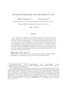 Investment Dispersion and the Business Cycle R¨ udiger Bachmanna,∗ a  Christian Bayerb,†‡
