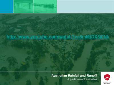 http://www.youtube.com/watch?v=5mMtDX5i0Nk  Australian Rainfall and Runoff A guide to runoff estimation  ARR Project 10 People and Vehicle