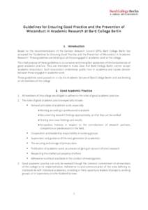 Guidelines for Ensuring Good Practice and the Prevention of Misconduct in Academic Research at Bard College Berlin 1. Introduction Based on the recommendations of the German Research Council (DFG) Bard College Berlin has