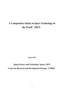 A Comparative Study on Space Technology in the World（2013） March[removed]Japan Science and Technology Agency (JST)