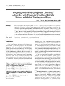 HK J Paediatr (new series) 2004;9:[removed]Dihydropyrimidine Dehydrogenase Deficiency: A Baby Boy with Ocular Abnormalities, Neonatal Seizure and Global Developmental Delay EKC YAU, CC SHEK, KY CHAN, AYW CHAN