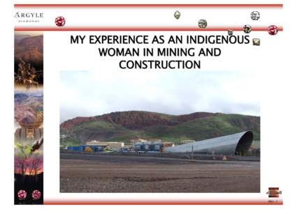 MY EXPERIENCE AS AN INDIGENOUS WOMAN IN MINING AND CONSTRUCTION Slide 1