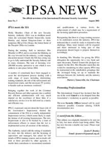 IPSA NEWS The official newsletter of the International Professional Security Association Issue No. 3 IPSA meets the SIA Molly Meacher, Chair of the new Security