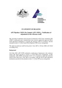 STATEMENT OF REASONS APT Pipelines (NSW) Pty Limited (APT (NSW)): Notification of adjustment to the reference tariff The Australian Competition and Consumer Commission (ACCC) has considered APT (NSW)’s notification and