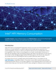 The Parallel Universe  1 Intel® MPI Memory Consumption By Dmitry Durnov, Senior Software Engineer, and Michael Steyer, Technical Consulting Engineer,