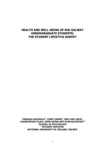 HEALTH AND WELL-BEING OF NUI GALWAY UNDERGRADUATE STUDENTS: THE STUDENT LIFESTYLE SURVEY PÁDRAIG MACNEELA1, CINDY DRING2, ERIC VAN LENTE, CHRISTOPHER PLACE, JOHN DRING AND JOHN MCCAFFREY1