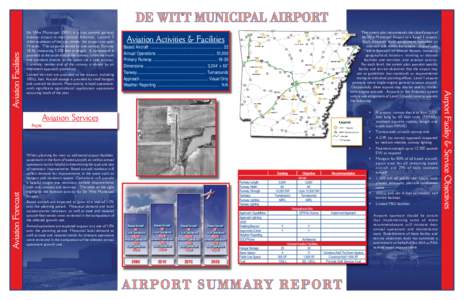 De Witt Municipal (5M1) is a city owned general aviation airport in east central Arkansas. Located 3 miles southeast of the city center, the airport occupies 74 acres. The airport is served by one runway, Runway 18-36, m