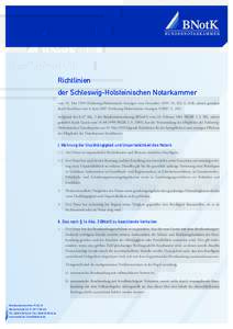 Richtlinien der Schleswig-Holsteinischen Notarkammer vom 19. MaiSchleswig-Holsteinische Anzeigen vom Dezember 1999, Nr. XII, S. 318), zuletzt geändert durch Beschluss vom 6. JuniSchleswig-Holsteinische Anz