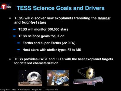 TESS Science Goals and Drivers! !   TESS will discover new exoplanets transiting the nearest and brightest stars! ➡  TESS will monitor 500,000 stars! ➡  TESS science goals focus on!