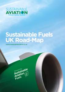 Sustainable Fuels UK Road-Map www.sustainableaviation.co.uk Sustainable Aviation would like to thank our following members for leading the contribution to this document: