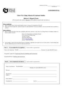 Application No./Dept: (for office use) CONFIDENTIAL Chow Yei Ching School of Graduate Studies Referee’s Report Form