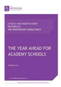 A POLICY AND INSIGHTS PAPER PREPARED BY THE WHITEHOUSE CONSULTANCY THE YEAR AHEAD FOR ACADEMY SCHOOLS