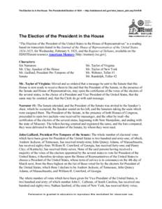 The Election Is in the House: The Presidential Election of 1824 — http://edsitement.neh.gov/view_lesson_plan.asp?id=549  The Election of the President in the House “The Election of the President of the United States 