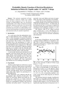 Probability Density Function of Electrical Breakdown Initiation in Dielectric Liquids under AC and DC Voltage A. L. Kupershtokh, E. I. Palchikov, D. I. Karpov, and A. P. Ershov Lavrentyev Institute of Hydrodynamics SB RA