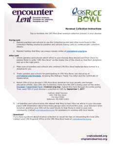 Revenue Collection Instructions Tips to facilitate the CRS Rice Bowl revenue collection process in your diocese During Lent 1. Remind parishes and schools to use the Collection poster and other tools found in the Collect