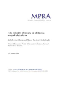 M PRA Munich Personal RePEc Archive The velocity of money in Malaysia : empirical evidence Zulkefly Abdul Karim and Mansor Jusoh and Norlin Khalid