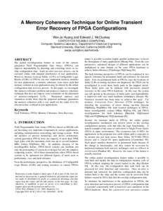 A Memory Coherence Technique for Online Transient Error Recovery of FPGA Configurations Wei-Je Huang and Edward J. McCluskey CENTER FOR RELIABLE COMPUTING Computer Systems Laboratory, Department of Electrical Engineering
