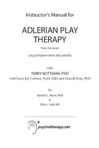 Instructor’s Manual for  ADLERIAN PLAY THERAPY from the series CHILD THERAPY WITH THE EXPERTS
