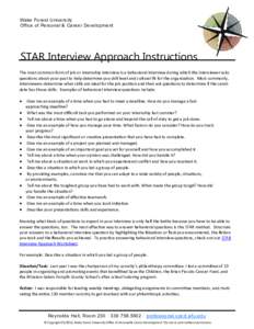 Wake Forest University Office of Personal & Career Development STAR Interview Approach Instructions The most common form of job or internship interview is a behavioral interview during which the interviewer asks question