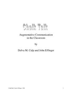 Augmentative Communication in the Classroom by Delva M. Culp and John Effinger  ChalkTalk: Culp & Effinger, 1996