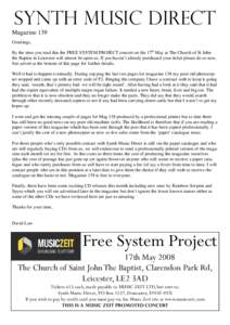 Synth Music Direct Magazine 139 Greetings, By the time you read this the FREE SYSTEM PROJECT concert on the 17th May at The Church of St John the Baptist in Leicester will almost be upon us. If you haven’t already purc