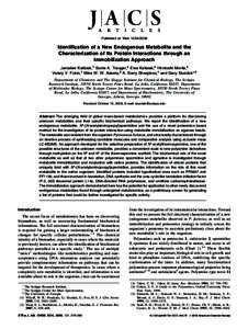 Published on WebIdentification of a New Endogenous Metabolite and the Characterization of Its Protein Interactions through an Immobilization Approach Jarosław Kalisiak,† Sunia A. Trauger,‡ Ewa Kalisiak,
