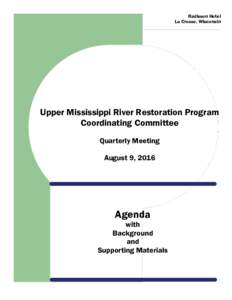 Radisson Hotel La Crosse, Wisconsin Upper Mississippi River Restoration Program Coordinating Committee Quarterly Meeting